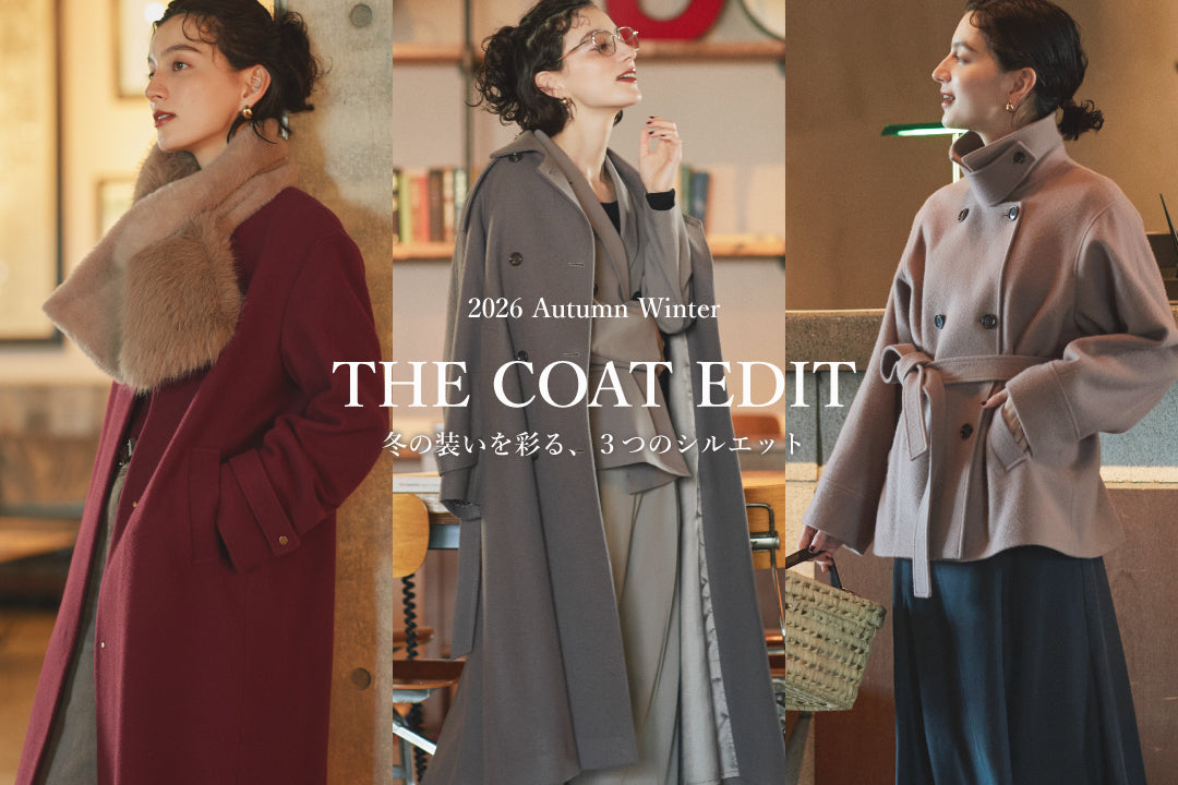 THE COAT EDIT -冬の装いを彩る、3つのシルエット-