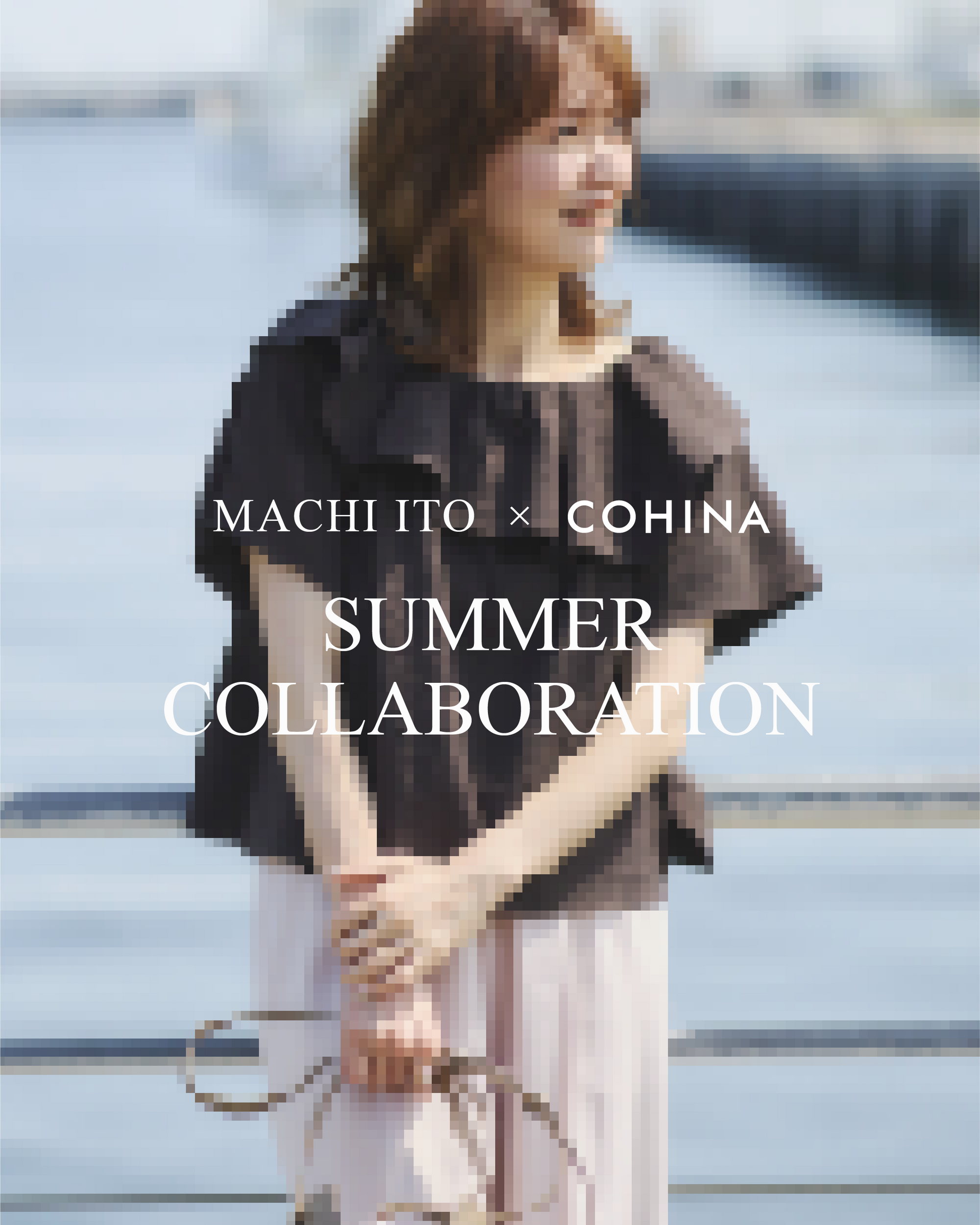 MACHI ITO × COHINA SUMMER COLLABORATION